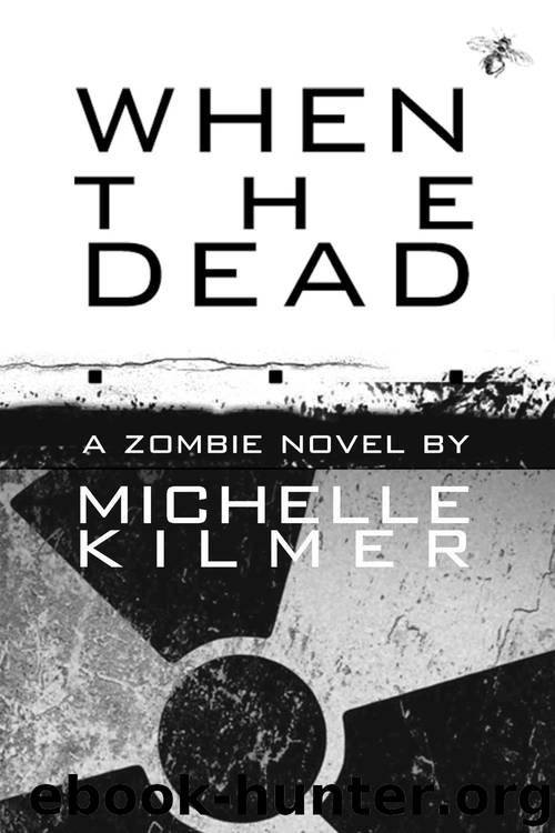 When the Dead by Michelle Kilmer