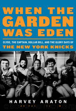 When the Garden Was Eden by Harvey Araton