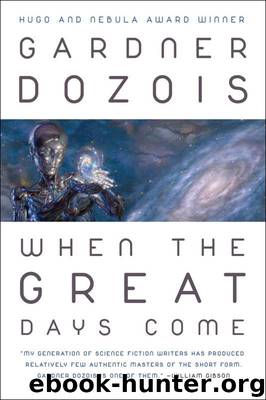 When the Great Days Come by Gardner Dozois