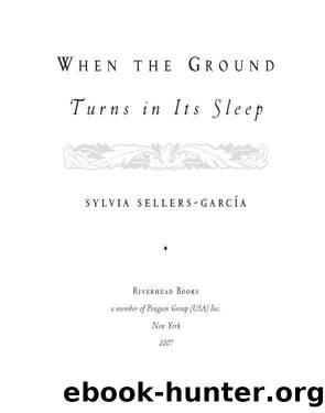 When the Ground Turns in Its Sleep by Sylvia Sellers-Garcia