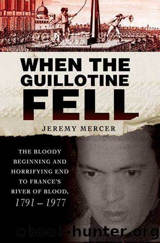 When the Guillotine Fell by Jeremy Mercer