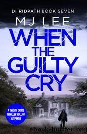 When the Guilty Cry by Lee M. J