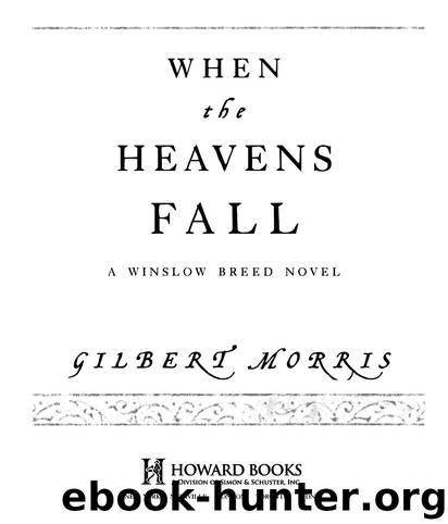 When the Heavens Fall by Gilbert Morris