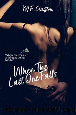 When the Last One Falls by M.E. Clayton