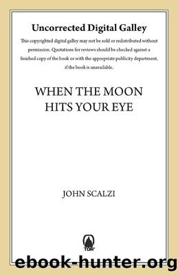 When the Moon Hits Your Eye by Scalzi John