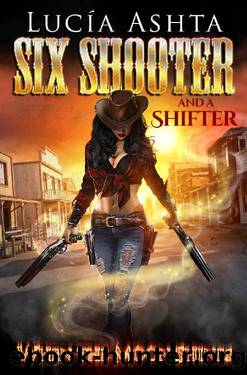When the Moon Shines (Six Shooter and a Shifter Book 1) by Lucia Ashta