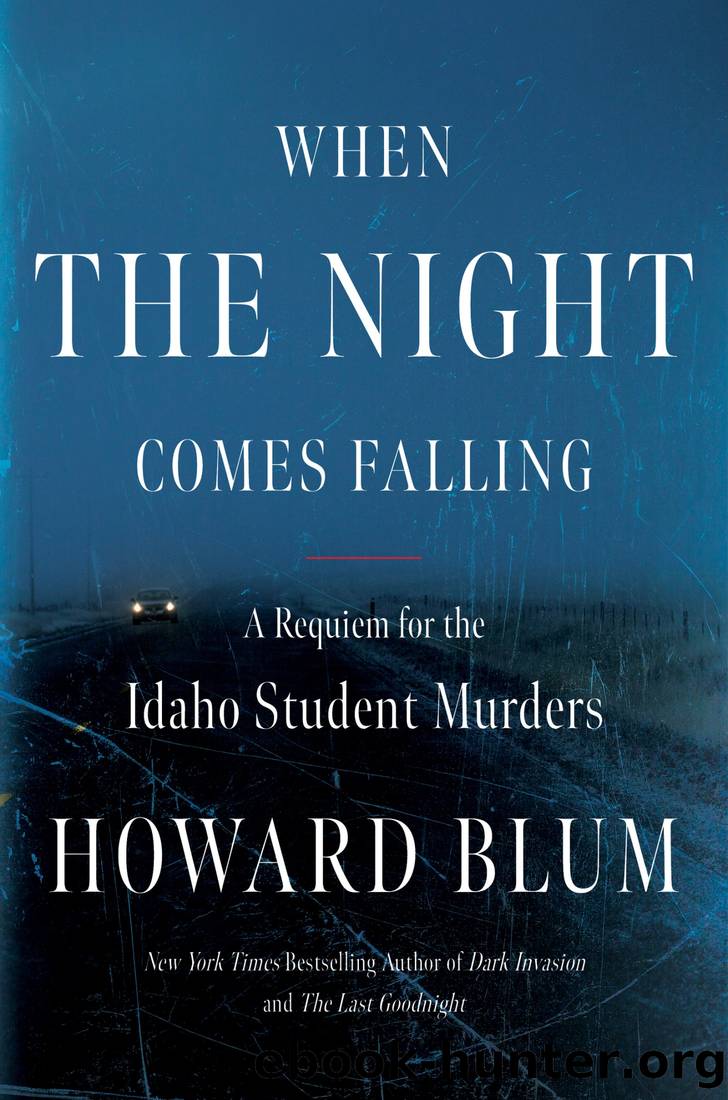 When the Night Comes Falling: A Requiem for the Idaho Student Murders by Howard Blum