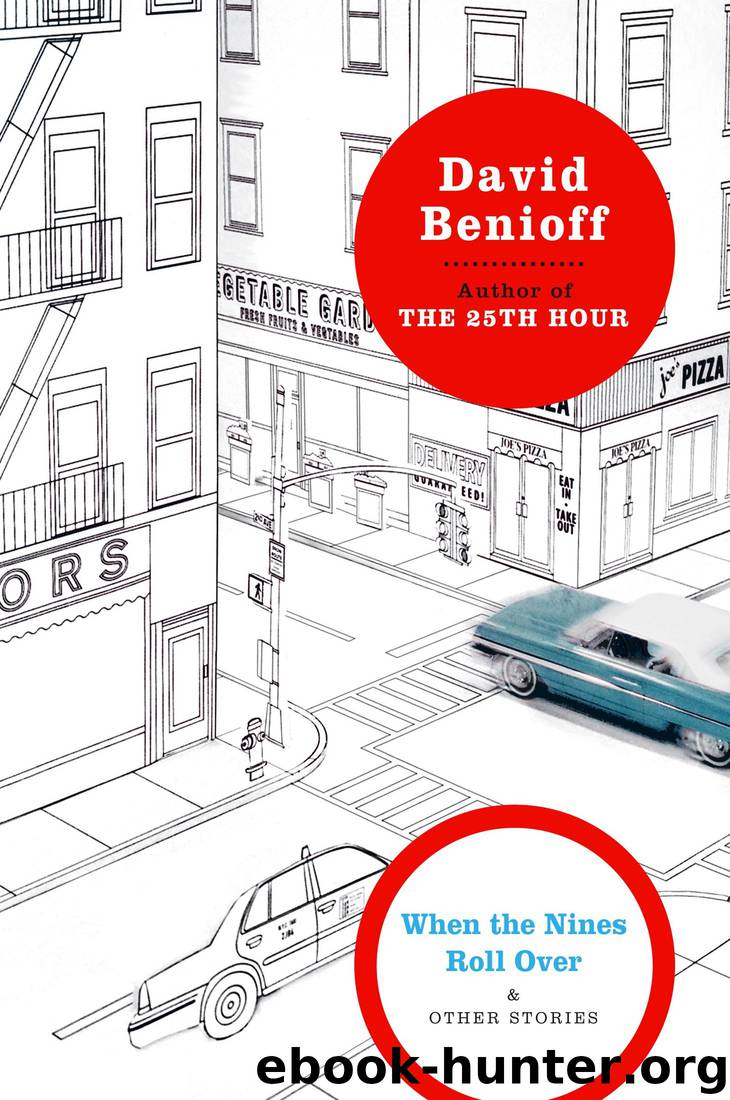 When the Nines Roll Over and Other Stories by David Benioff