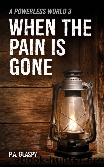 When the Pain Is Gone by P. A. Glaspy