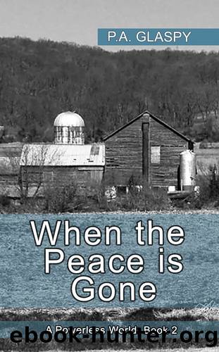 When the Peace Is Gone by P. A. Glaspy