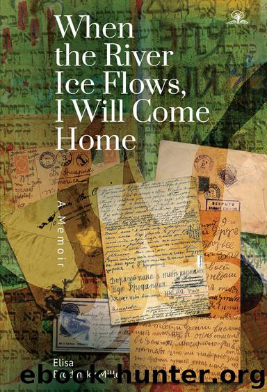 When the River Ice Flows, I Will Come Home by Elisa Brodinsky Miller