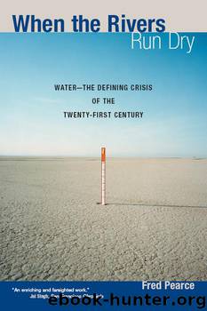 When the Rivers Run Dry by Fred Pearce