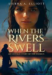 When the Rivers Swell by Sierra A. Elliott