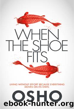 When the Shoe Fits by Osho