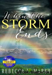 When the Storm Ends by Rebecca L Marsh