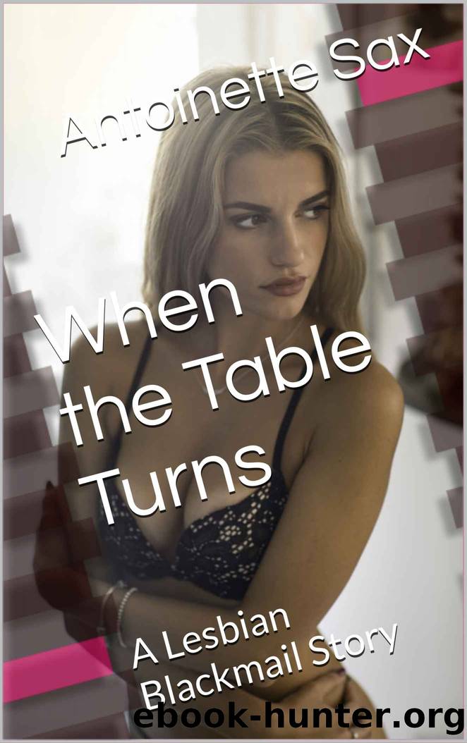When the Table Turns: A Lesbian Blackmail Story by Antoinette Sax
