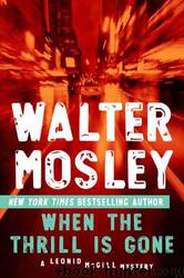 When the Thrill Is Gone: A Leonid McGill Mystery by Walter Mosley