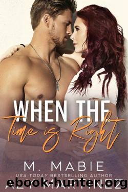 When the Time Is Right: A Standalone Brother's Best Friend Romance by Aly Martinez & M. Mabie
