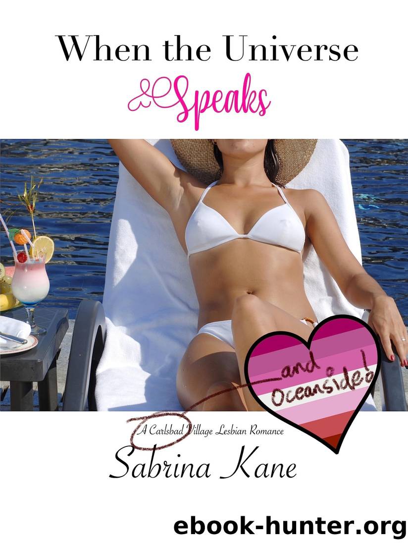 When the Universe Speaks (Carlsbad Village Lesbian Romance Book 13) by Sabrina Kane