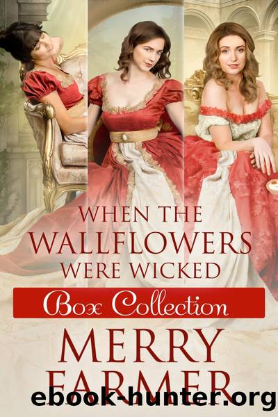 When the Wallflowers were Wicked--Box Collection One by Merry Farmer