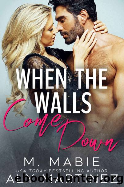 When the Walls Come Down by Martinez Aly & Mabie M