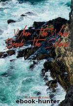 When the Waves Break the Silence by M Lanen-de Vries