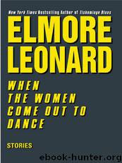 When the Women Come Out and Dance by Elmore Leonard