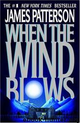 When the wind blows: a novel by James Patterson