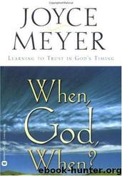 When, God, When?: Learning to Trust in God's Timing by Joyce Meyer