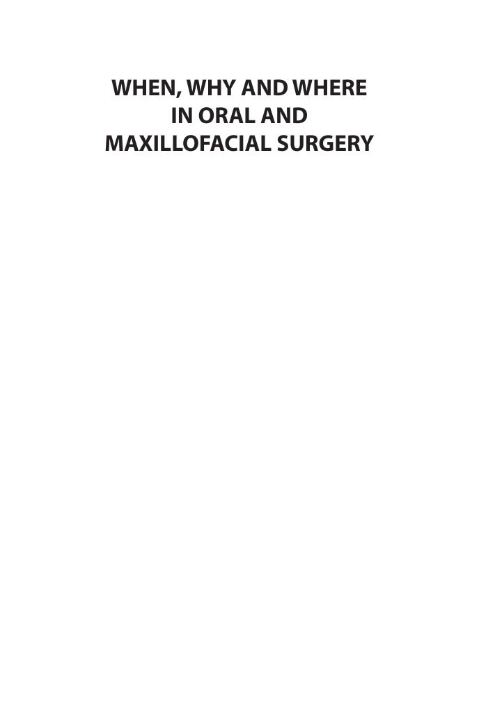 When, Why and Where in Oral and Maxillofacial Surgery. Part III by Gupta K.C
