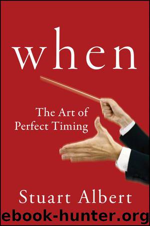 When: The Art of Perfect Timing by Stuart Albert
