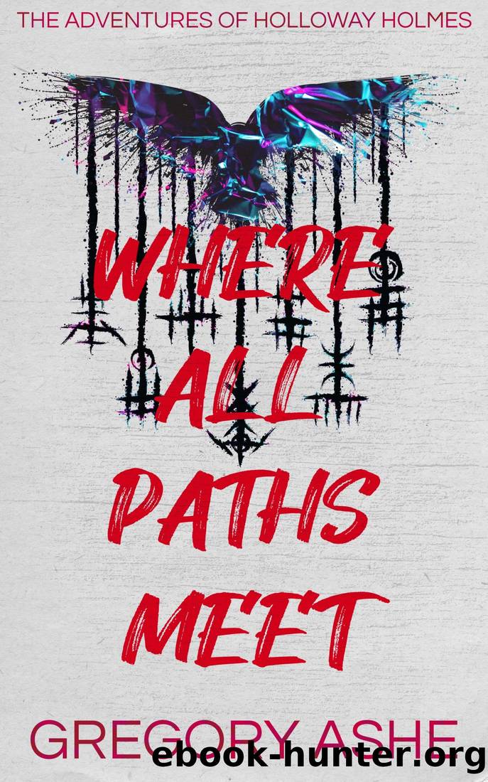 Where All Paths Meet by Gregory Ashe