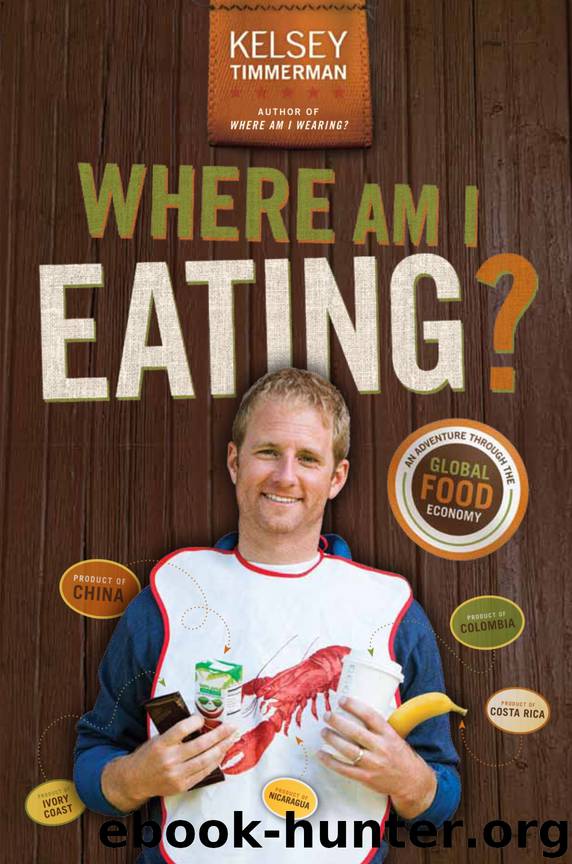 Where Am I Eating an Adventure Through the Global Food Economy by Kelsey Timmerman