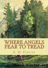 Where Angels Fear to Tread by E M Forster