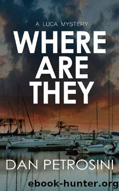 Where Are They (A Luca Mystery Book 12) by Dan Petrosini