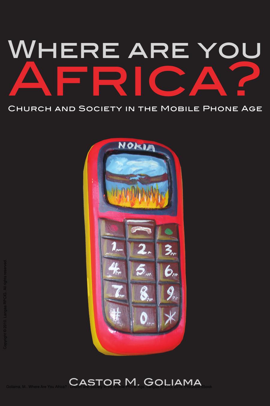 Where Are You Africa? : Church and Society in the Mobile Phone Age by M. Goliama