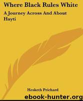Where Black Rules White by H. Hesketh-Prichard