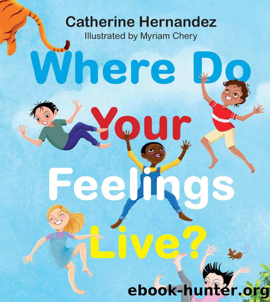 Where Do Your Feelings Live? by Catherine Hernandez