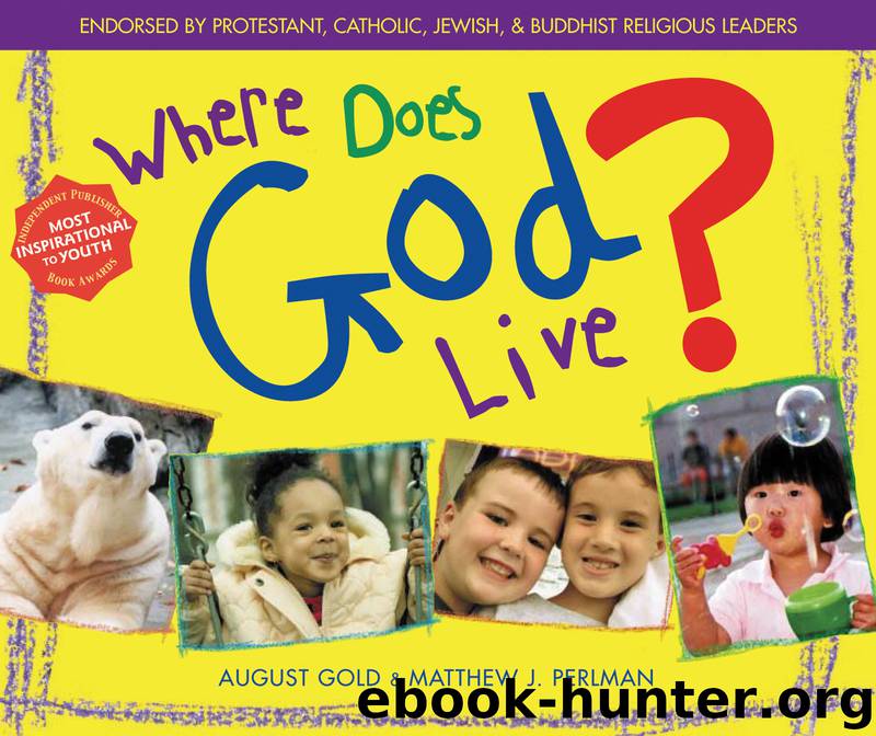 Where Does God Live? by August Gold rev. matthew j. perlman matthew j. perlman