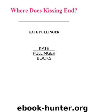 Where Does Kissing End? by Kate Pullinger