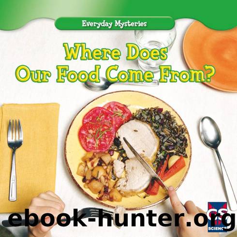 Where Does Our Food Come From? by Debra Stilwell