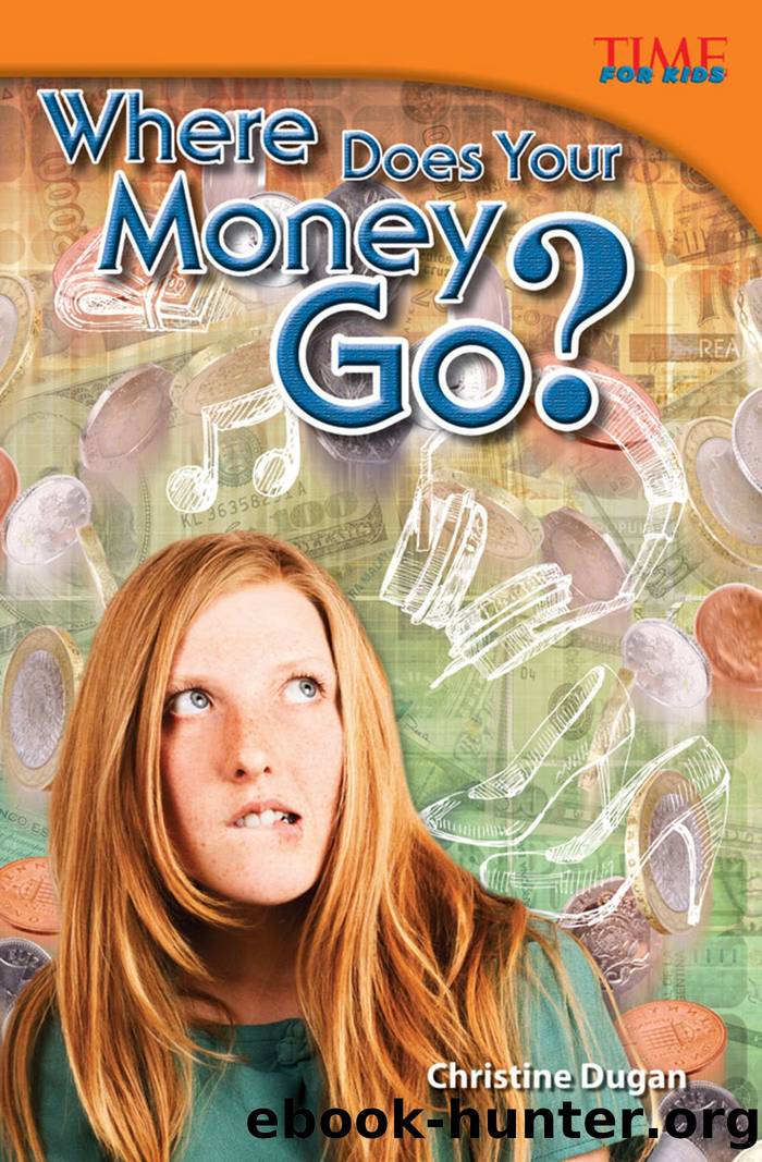 Where Does Your Money Go? by Christine Dugan