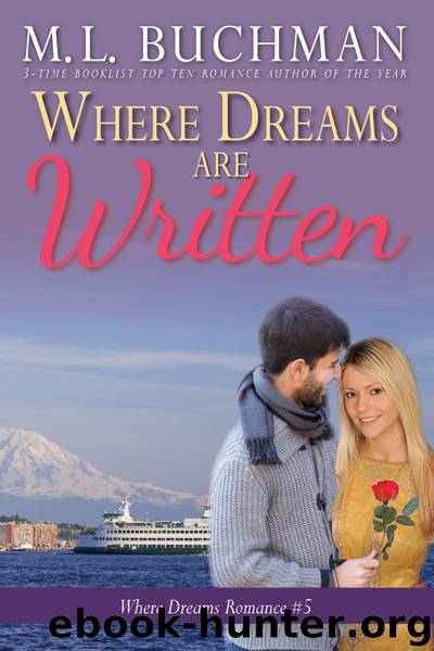 Where Dreams Are Written by M. L. Buchman