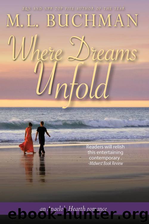 Where Dreams Unfold by M. L. Buchman
