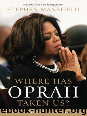 Where Has Oprah Taken Us? by Stephen Mansfield