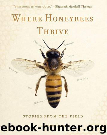Where Honeybees Thrive: Stories from the Field (Animalibus: Of Animals and Cultures) by Heather Swan