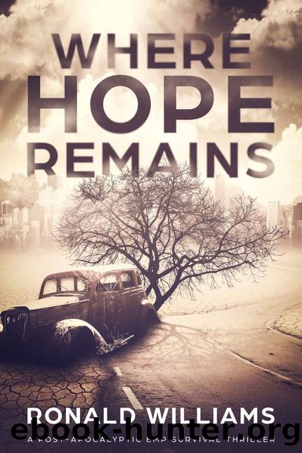 Where Hope Remains _A Post Apocalyptic EMP Survival Thriller by Ronald Williams