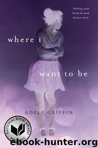 Where I Want to Be by Adele Griffin