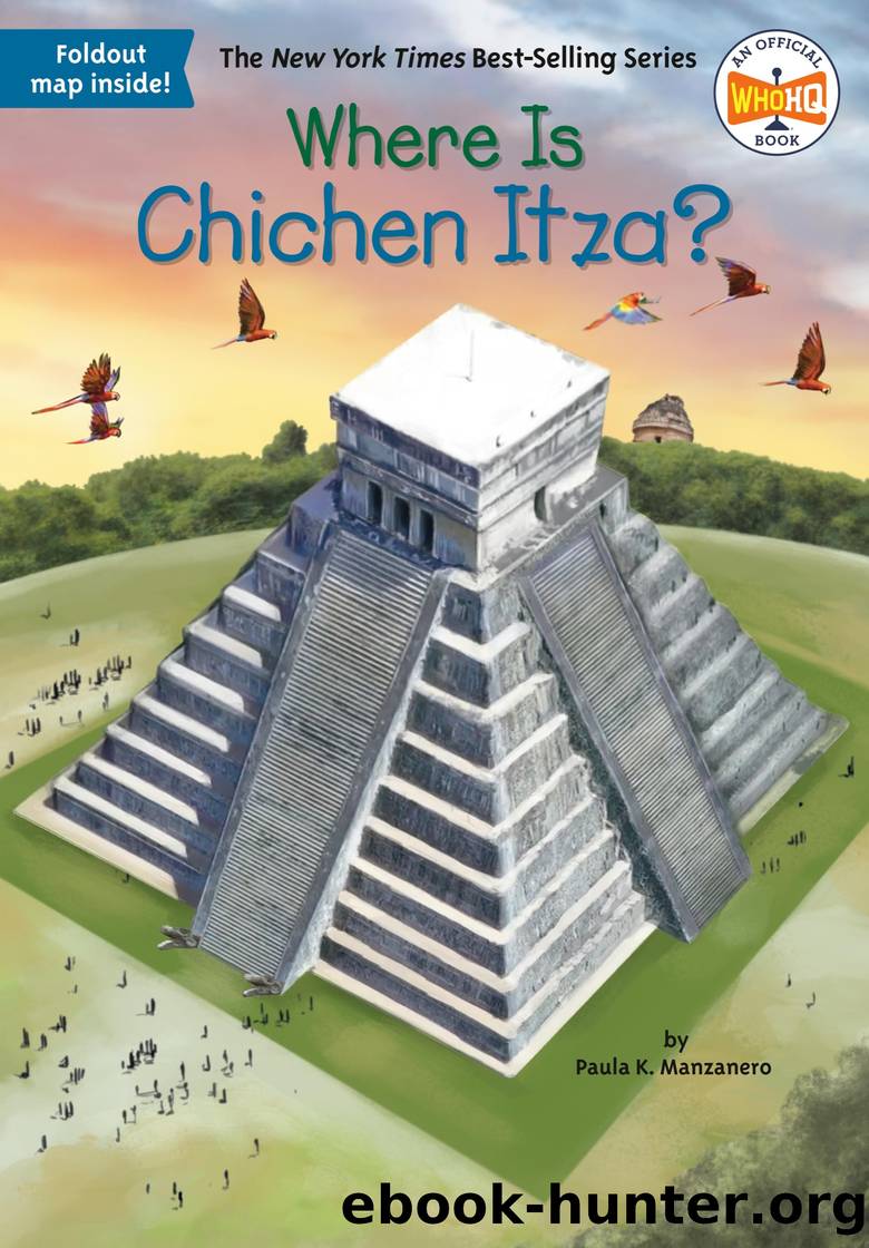 Where Is Chichen Itza? by Paula K Manzanero & Who HQ