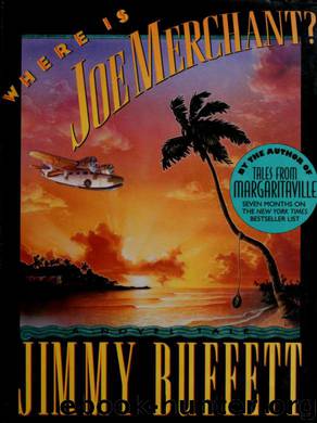 Where Is Joe Merchant? by Jimmy Buffett